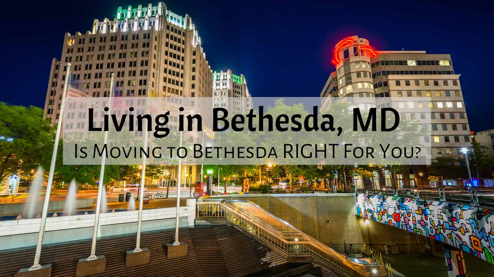 Moving to Bethesda, MD: The Whole Scoop! 