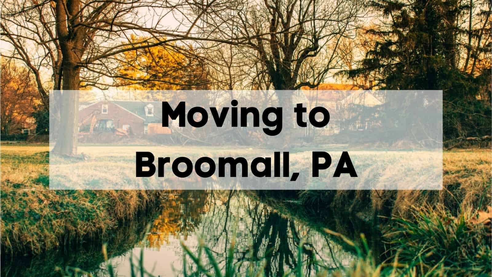 Moving to Broomall, PA