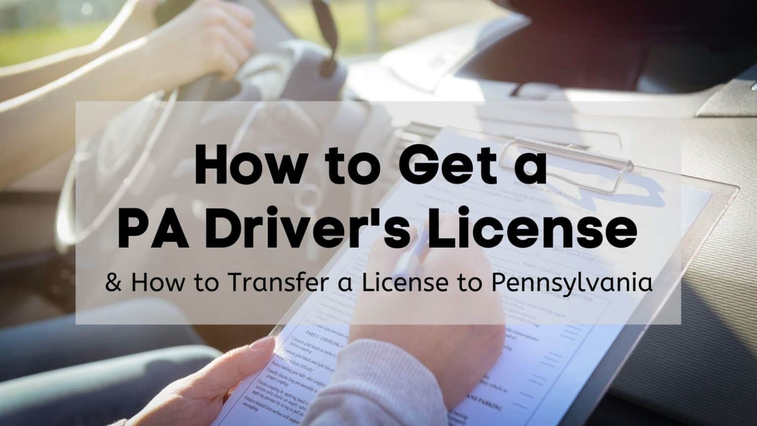 How to Get a PA Driver's License and 🚘 How to Transfer a License to