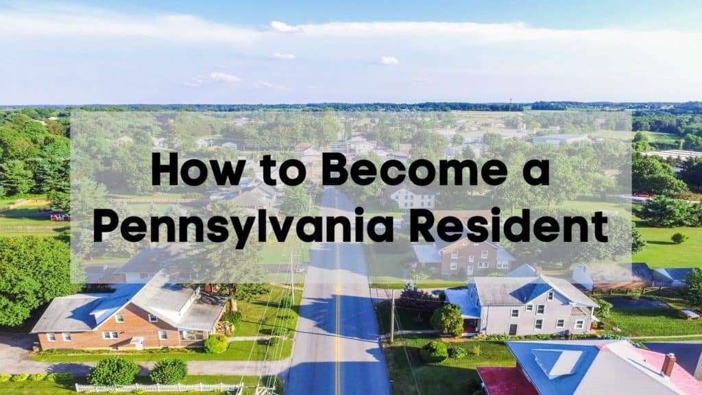 How to a Pennsylvania Resident [2024] 🙋‍♂️ PA Residency Guide