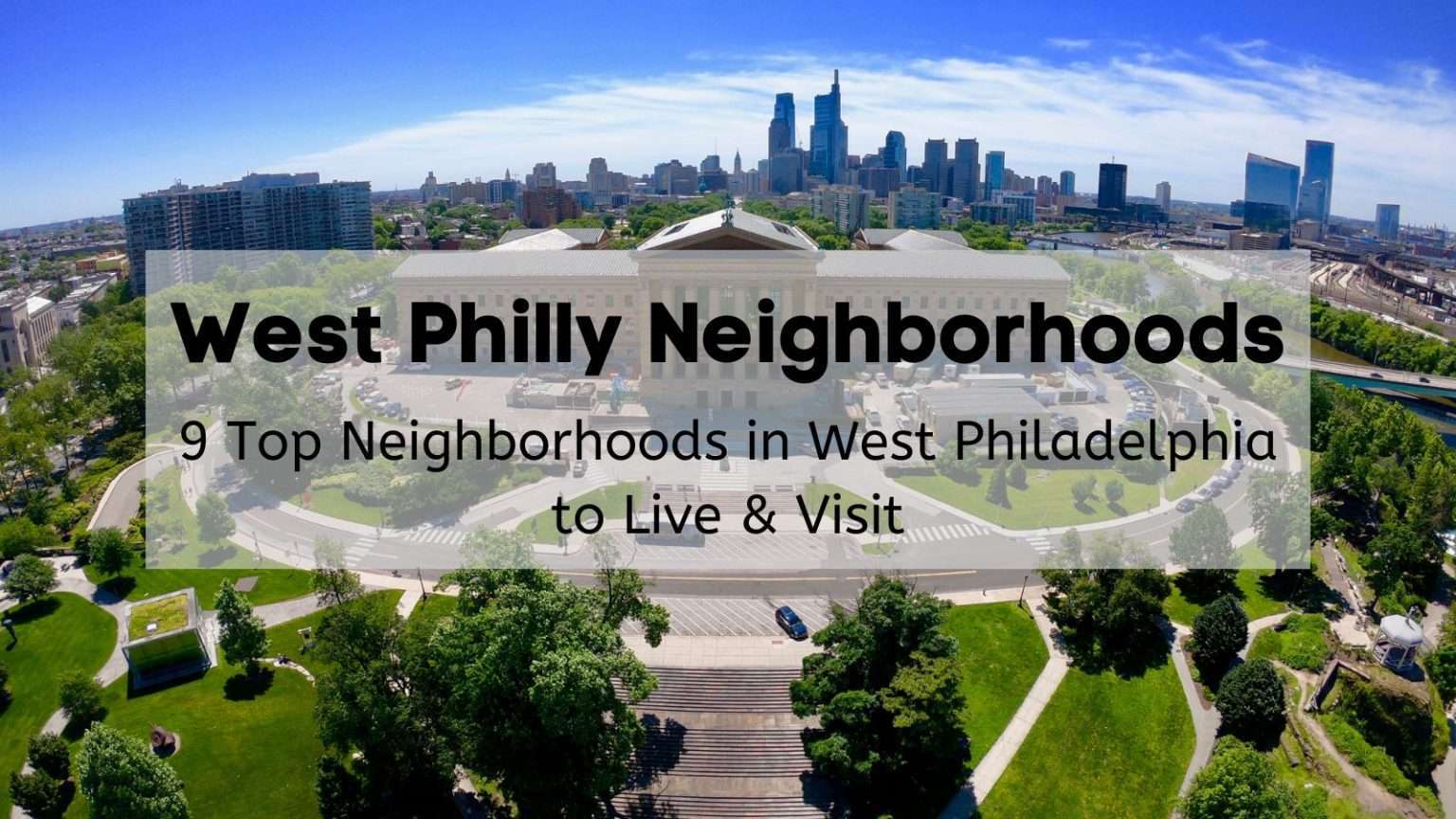 West Philly Neighborhoods 🏡 | 9 Top Neighborhoods in West Philadelphia ...