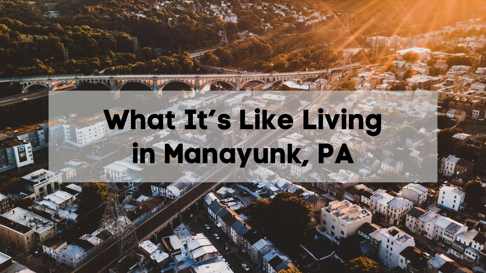 Living in Manayunk PA Made Easy 🤩🌃 | Your Ultimate Moving to MNYK Guide!