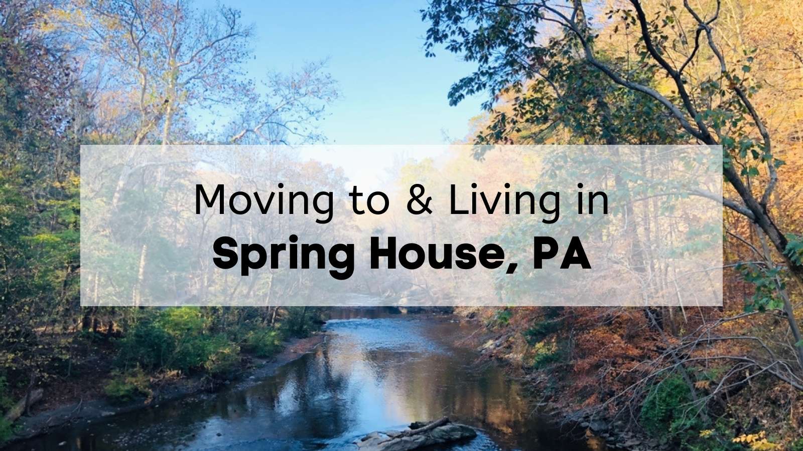 Living in Spring House PA - What to Know Before Moving to Spring House